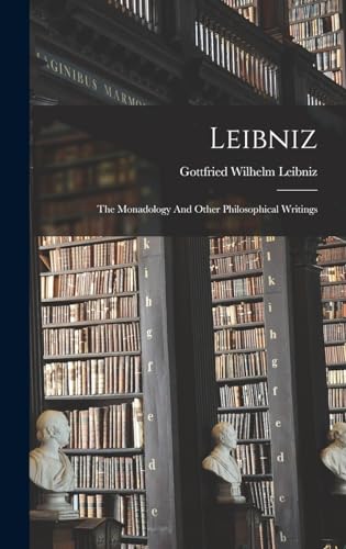 Imagen de archivo de Leibniz: The Monadology And Other Philosophical Writings a la venta por GreatBookPrices