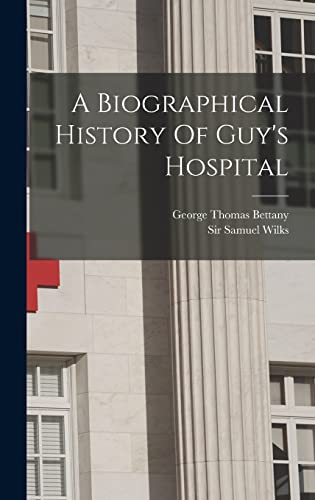 Beispielbild fr A Biographical History Of Guy's Hospital zum Verkauf von THE SAINT BOOKSTORE