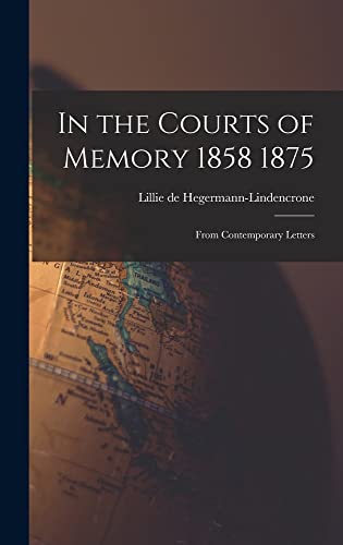 9781016366649: In the Courts of Memory 1858 1875: From Contemporary Letters