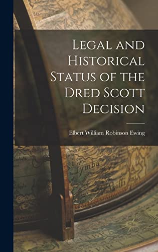 Beispielbild fr Legal and Historical Status of the Dred Scott Decision zum Verkauf von THE SAINT BOOKSTORE