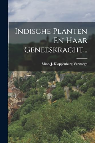 Imagen de archivo de Indische Planten En Haar Geneeskracht. a la venta por THE SAINT BOOKSTORE