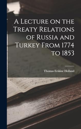 9781016371896: A Lecture on the Treaty Relations of Russia and Turkey From 1774 to 1853