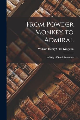 Stock image for From Powder Monkey to Admiral for sale by PBShop.store US