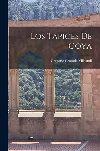 Stock image for Los Tapices de Goya for sale by THE SAINT BOOKSTORE