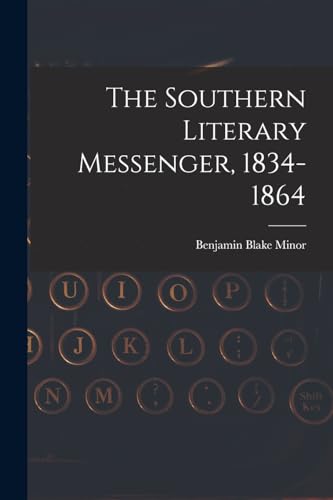 9781016376822: The Southern Literary Messenger, 1834-1864