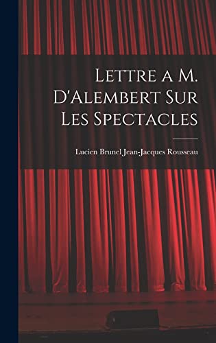 Stock image for Lettre a M. D'Alembert sur les Spectacles for sale by THE SAINT BOOKSTORE