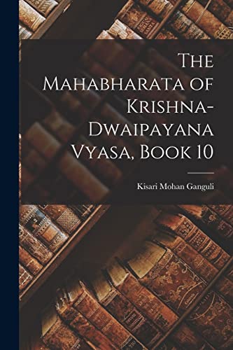 Stock image for The Mahabharata of Krishna-Dwaipayana Vyasa, Book 10 for sale by PBShop.store US
