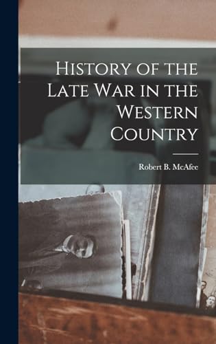 Stock image for History of the Late war in the Western Country for sale by THE SAINT BOOKSTORE