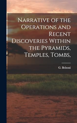 Beispielbild fr Narrative of the Operations and Recent Discoveries Within the Pyramids, Temples, Tombs, zum Verkauf von THE SAINT BOOKSTORE