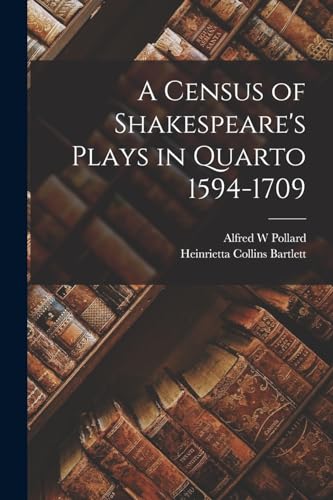 Stock image for A Census of Shakespeare's Plays in Quarto 1594-1709 for sale by THE SAINT BOOKSTORE