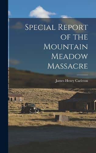Beispielbild fr Special Report of the Mountain Meadow Massacre zum Verkauf von GreatBookPrices