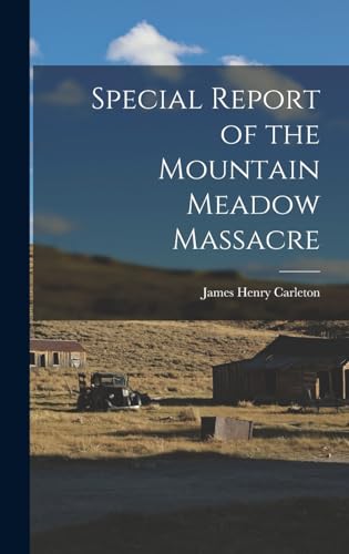 Stock image for Special Report of the Mountain Meadow Massacre for sale by GreatBookPrices