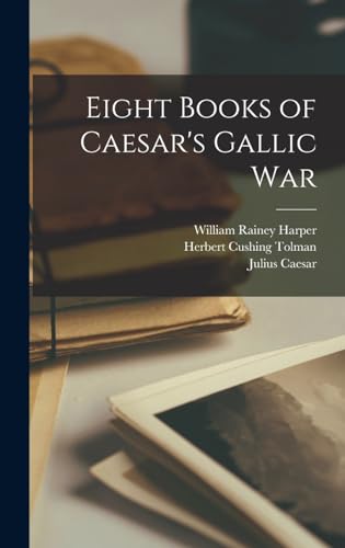 Stock image for Eight Books of Caesar's Gallic War for sale by THE SAINT BOOKSTORE