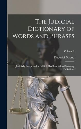 Stock image for The Judicial Dictionary of Words and Phrases: Judicially Interpreted, to Which Has Been Added Statutory Definitions; Volume 2 for sale by THE SAINT BOOKSTORE