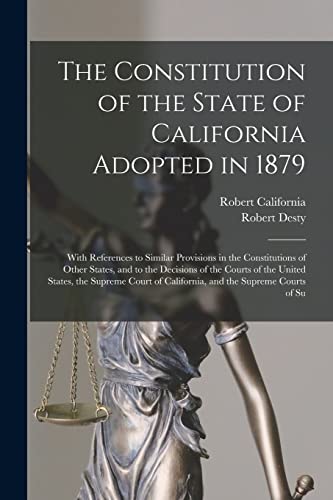 Beispielbild fr The Constitution of the State of California Adopted in 1879 zum Verkauf von PBShop.store US