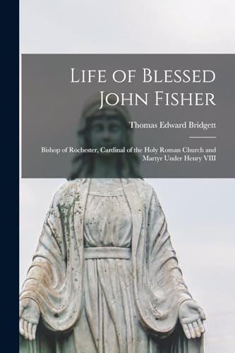 Imagen de archivo de Life of Blessed John Fisher a la venta por PBShop.store US
