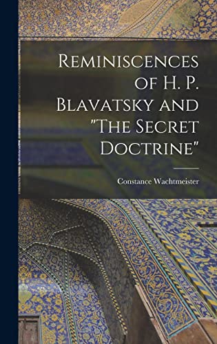 Stock image for Reminiscences of H. P. Blavatsky and The Secret Doctrine for sale by THE SAINT BOOKSTORE