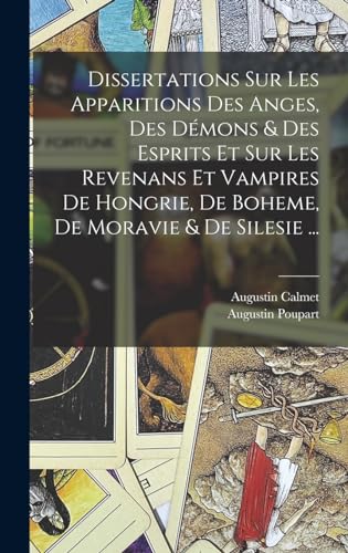 9781016398862: Dissertations Sur Les Apparitions Des Anges, Des Dmons & Des Esprits Et Sur Les Revenans Et Vampires De Hongrie, De Boheme, De Moravie & De Silesie ...