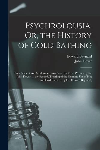 Beispielbild fr Psychrolousia. Or, the History of Cold Bathing zum Verkauf von PBShop.store US