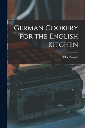 Stock image for German Cookery for the English Kitchen for sale by PBShop.store US