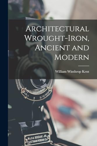 Imagen de archivo de Architectural Wrought-Iron, Ancient and Modern a la venta por GreatBookPrices