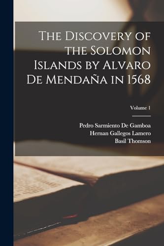 Imagen de archivo de The Discovery of the Solomon Islands by Alvaro De Menda?a in 1568; Volume 1 a la venta por Books Puddle