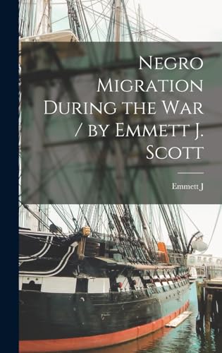Imagen de archivo de Negro Migration During the war / by Emmett J. Scott a la venta por GreatBookPrices