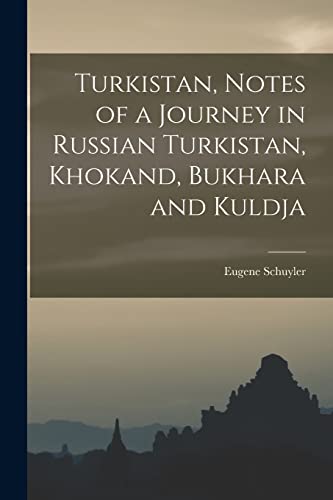 Beispielbild fr Turkistan, Notes of a Journey in Russian Turkistan, Khokand, Bukhara and Kuldja zum Verkauf von GreatBookPrices