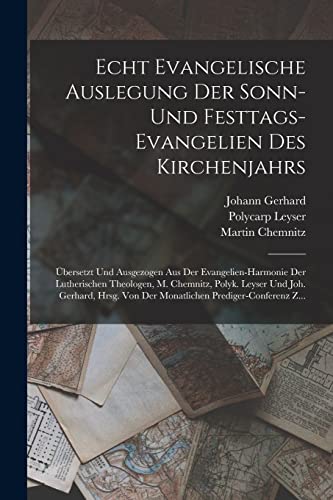 Stock image for Echt Evangelische Auslegung Der Sonn-Und Festtags-Evangelien Des Kirchenjahrs for sale by PBShop.store US
