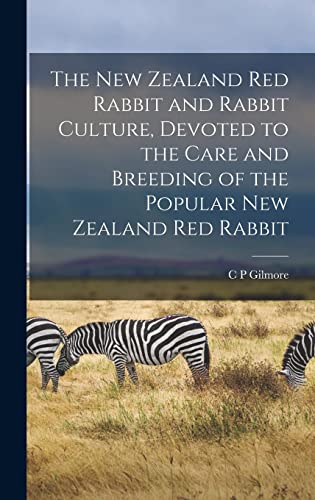 Stock image for The New Zealand red Rabbit and Rabbit Culture, Devoted to the Care and Breeding of the Popular New Zealand red Rabbit for sale by THE SAINT BOOKSTORE