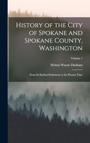 Beispielbild fr History of the City of Spokane and Spokane County, Washington zum Verkauf von PBShop.store US