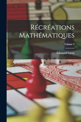 Imagen de archivo de Recreations Mathematiques; Volume 3 a la venta por THE SAINT BOOKSTORE