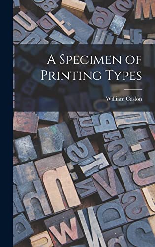 Beispielbild fr A Specimen of Printing Types zum Verkauf von GreatBookPrices
