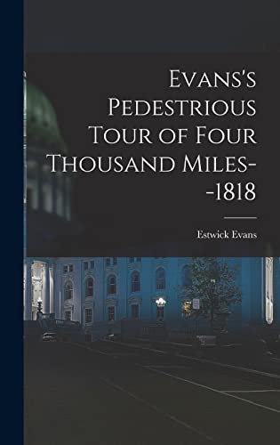 Stock image for Evans's Pedestrious Tour of Four Thousand Miles--1818 for sale by THE SAINT BOOKSTORE