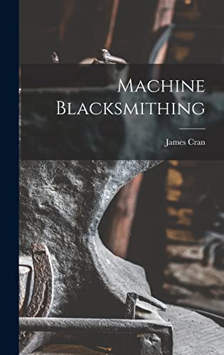 Imagen de archivo de Machine Blacksmithing a la venta por GreatBookPrices