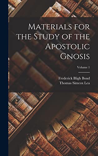 Stock image for Materials for the Study of the Apostolic Gnosis; Volume 1 for sale by PBShop.store US