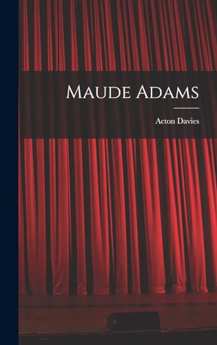 Imagen de archivo de Maude Adams a la venta por THE SAINT BOOKSTORE