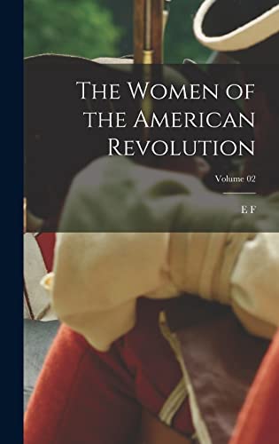 Stock image for The Women of the American Revolution; Volume 02 for sale by THE SAINT BOOKSTORE