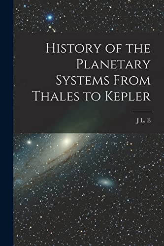 Imagen de archivo de History of the Planetary Systems From Thales to Kepler a la venta por PBShop.store US