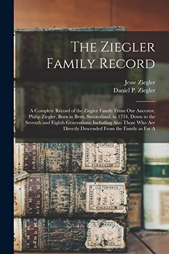 Beispielbild fr The Ziegler Family Record zum Verkauf von PBShop.store US