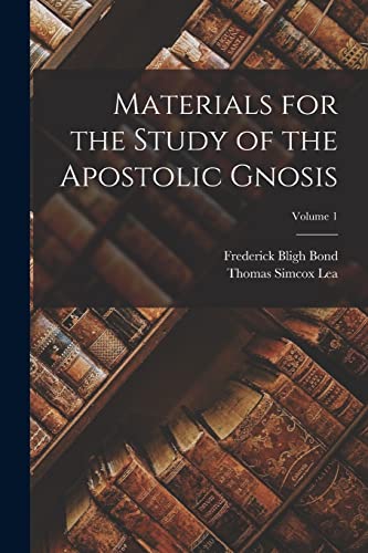 Beispielbild fr Materials for the Study of the Apostolic Gnosis; Volume 1 zum Verkauf von GreatBookPrices