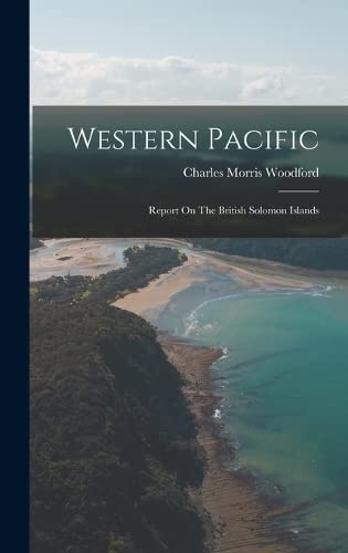 Stock image for Western Pacific: Report On The British Solomon Islands for sale by THE SAINT BOOKSTORE