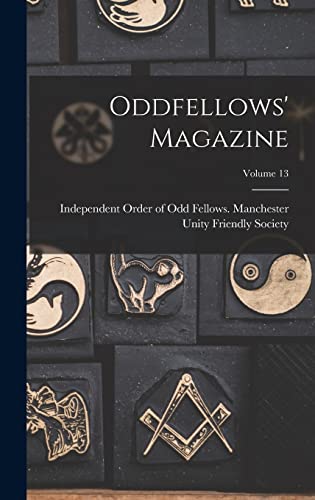 Stock image for Oddfellows' Magazine; Volume 13 for sale by PBShop.store US