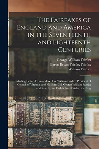 Stock image for The Fairfaxes of England and America in the Seventeenth and Eighteenth Centuries for sale by PBShop.store US