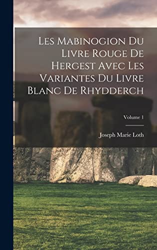Stock image for Les Mabinogion du Livre rouge de Hergest avec les variantes du Livre blanc de Rhydderch; Volume 1 for sale by PBShop.store US