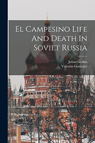 Beispielbild fr El Campesino Life And Death In Soviet Russia zum Verkauf von GreatBookPrices