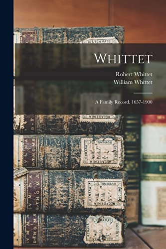 Stock image for Whittet: A Family Record. 1657-1900 for sale by GreatBookPrices