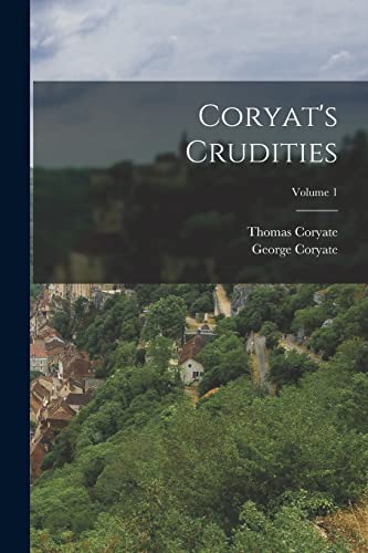 Stock image for Coryat's Crudities; Volume 1 for sale by GreatBookPrices
