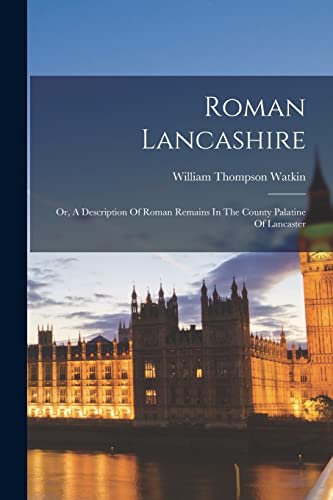Roman Lancashire - William Thompson William Thompson
