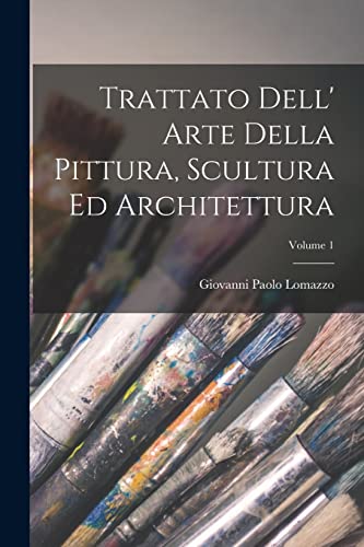 Beispielbild fr Trattato Dell' Arte Della Pittura, Scultura Ed Architettura; Volume 1 zum Verkauf von PBShop.store US